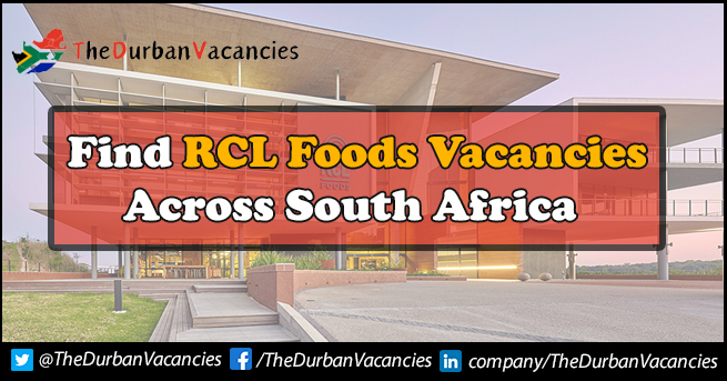 RCL Foods Vacancies | Roles Are Available For General Workers RCL Foods Vacancies