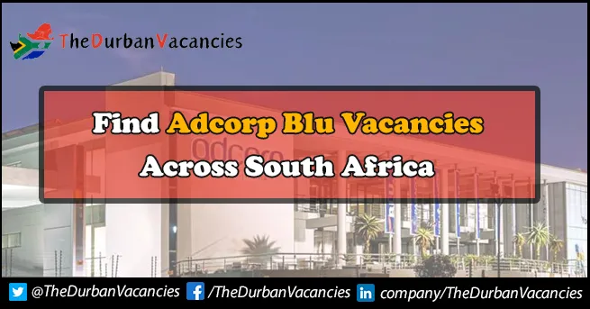 Adcorp BLU Vacancies | Exploring Opportunities For General Workers Adcorp Blu vacancies