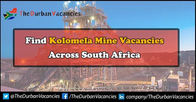 Kolomela Mine Vacancies | Positions Are Available For General Workers Kolomela Mine Vacancies