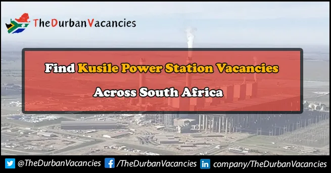 Kusile Power Station Vacancies | Submit Job Application Online Kusile Power Station Vacancies