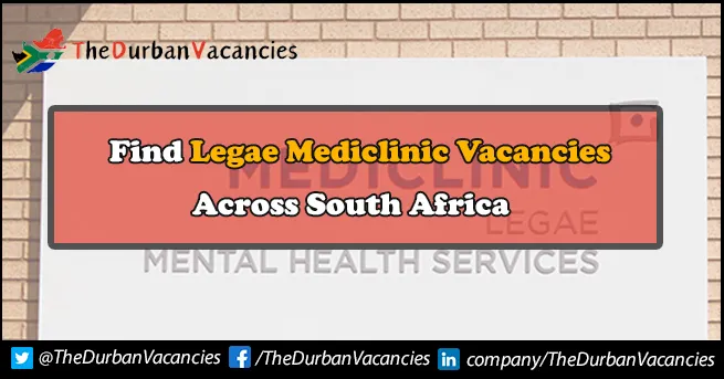 Legae Mediclinic Vacancies Currently Open For Individuals Legae Mediclinic Vacancies