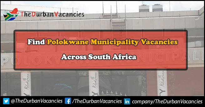 Polokwane Municipality Vacancies | Hiring For General Workers Apply Online Polokwane Municipality Vacancies