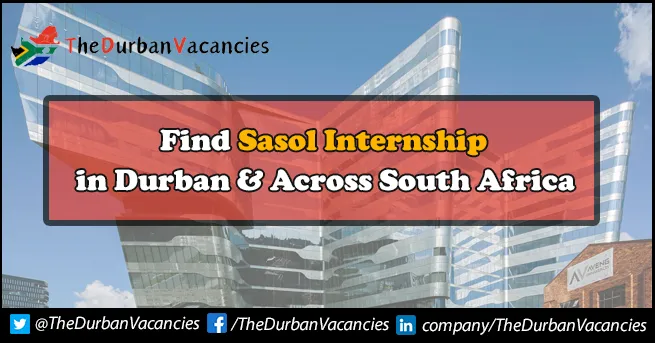 Sasol Internships Currently Open For Talented Individuals Sasol Internships